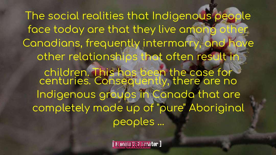 Detract quotes by Pamela D. Palmater