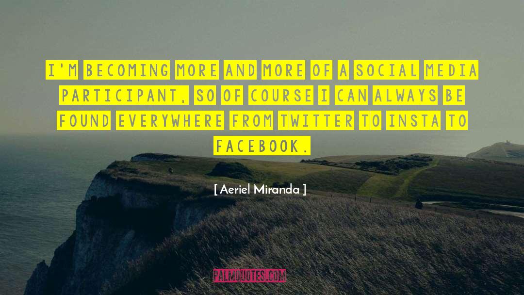 Detriments Of Social Media quotes by Aeriel Miranda