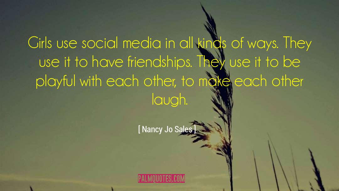 Detriments Of Social Media quotes by Nancy Jo Sales
