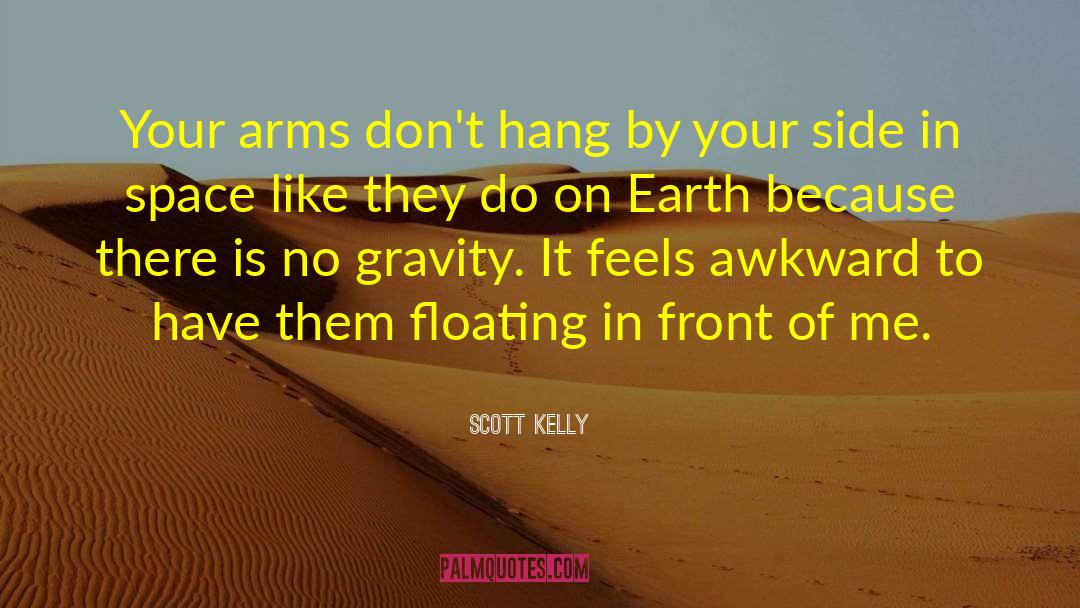 Deuced Awkward quotes by Scott Kelly