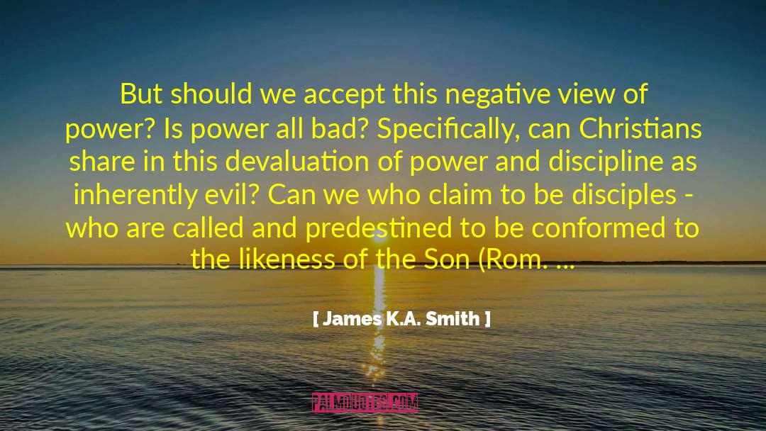 Devaluation quotes by James K.A. Smith