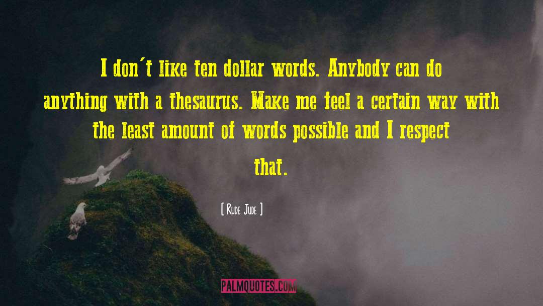 Devalue Thesaurus quotes by Rude Jude