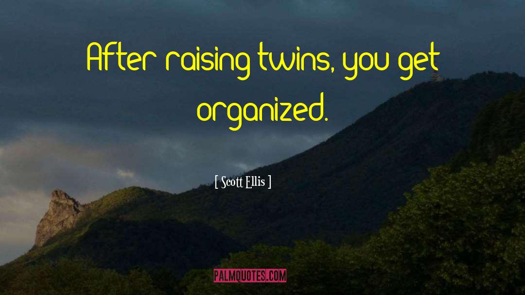 Devane Twins quotes by Scott Ellis