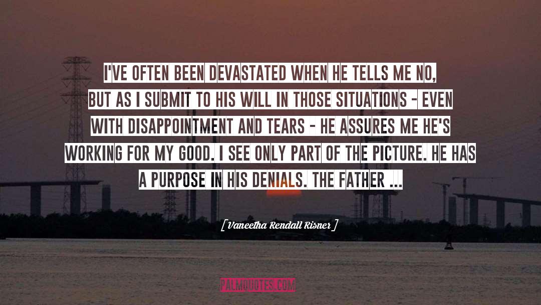 Devastated quotes by Vaneetha Rendall Risner