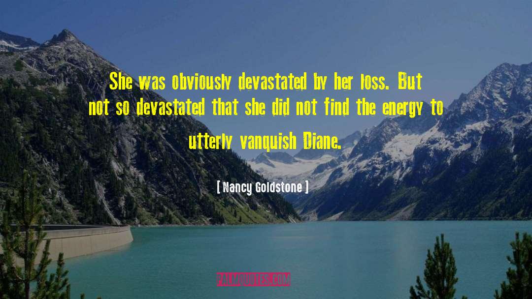 Devastated quotes by Nancy Goldstone