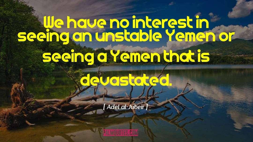 Devastated quotes by Adel Al-Jubeir