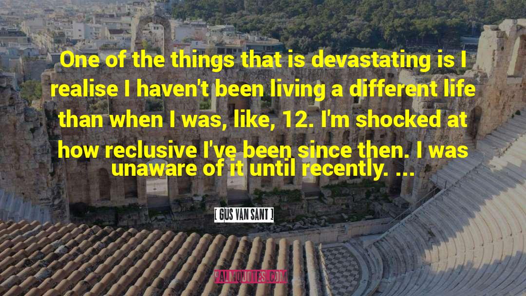 Devastating quotes by Gus Van Sant