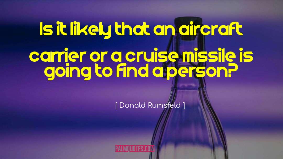 Devastator Aircraft quotes by Donald Rumsfeld