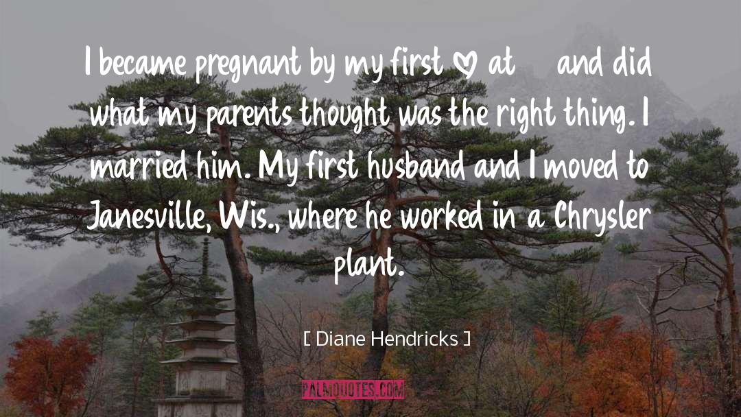 Devayani Husband quotes by Diane Hendricks