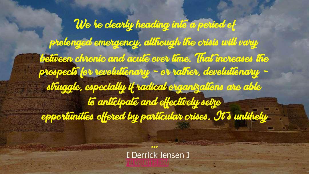 Develop An Acute Awareness quotes by Derrick Jensen