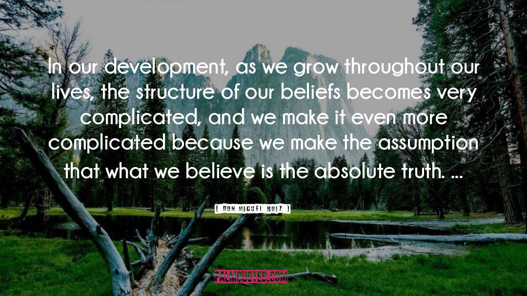 Develop Truth quotes by Don Miguel Ruiz
