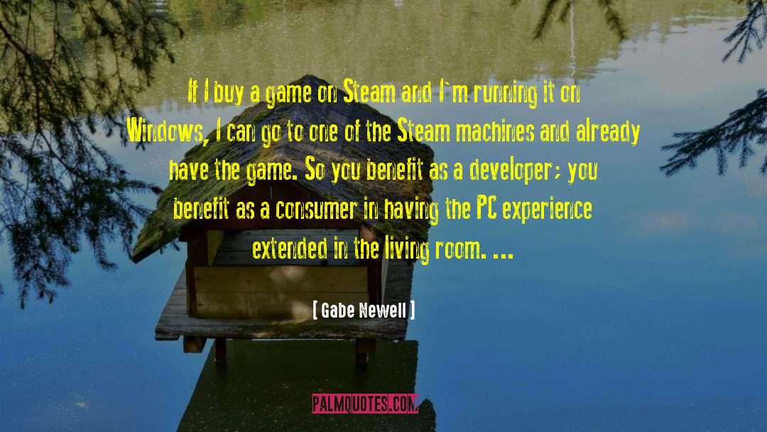 Developer quotes by Gabe Newell