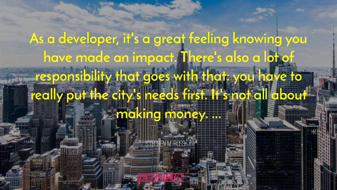 Developer quotes by Stephen M. Ross