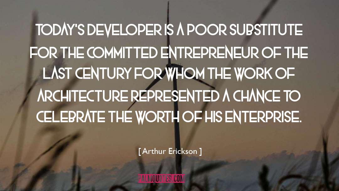 Developer quotes by Arthur Erickson