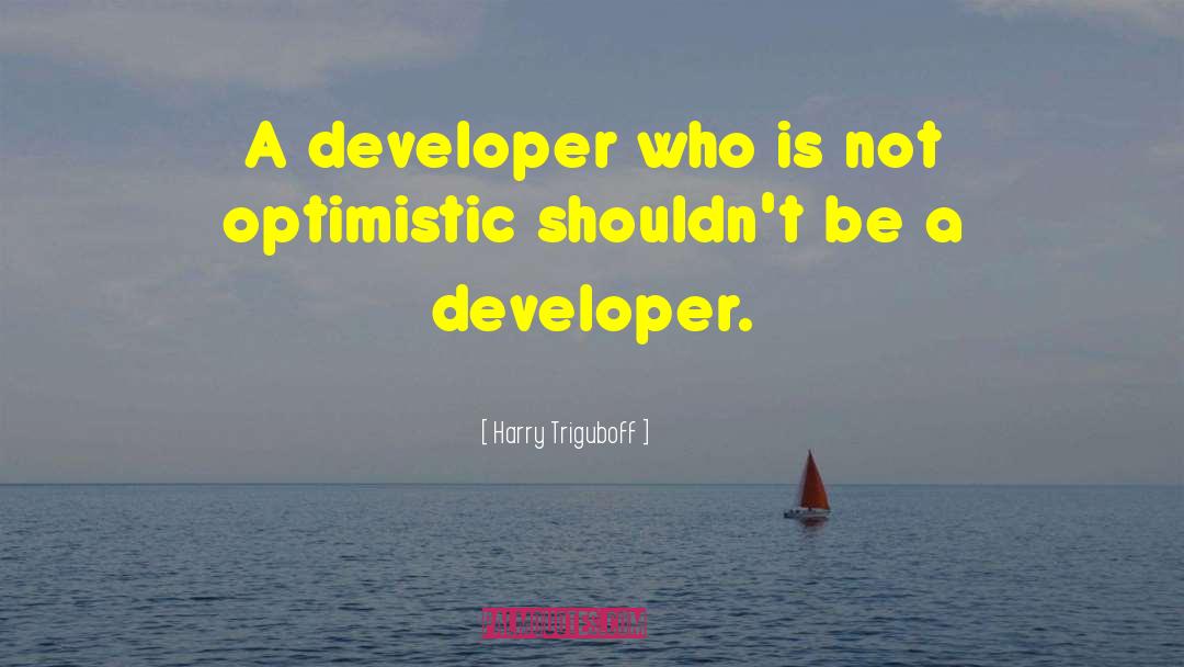Developer quotes by Harry Triguboff