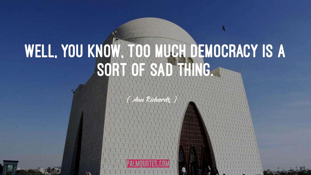 Developing Democracy quotes by Ann Richards