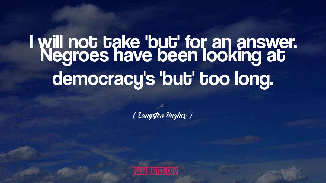 Developing Democracy quotes by Langston Hughes