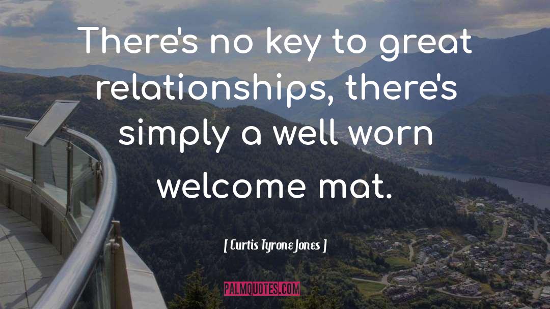 Developing Relationships quotes by Curtis Tyrone Jones