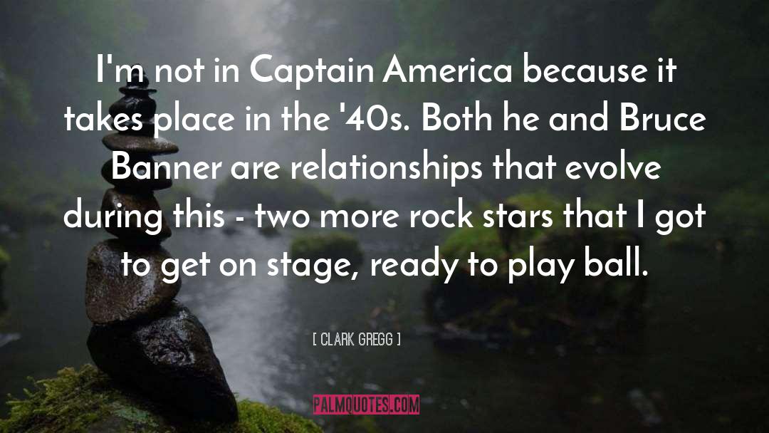 Developing Relationships quotes by Clark Gregg