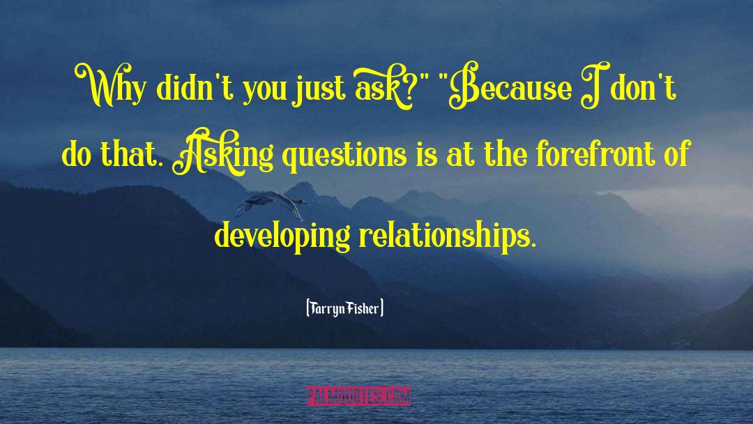 Developing Relationships quotes by Tarryn Fisher