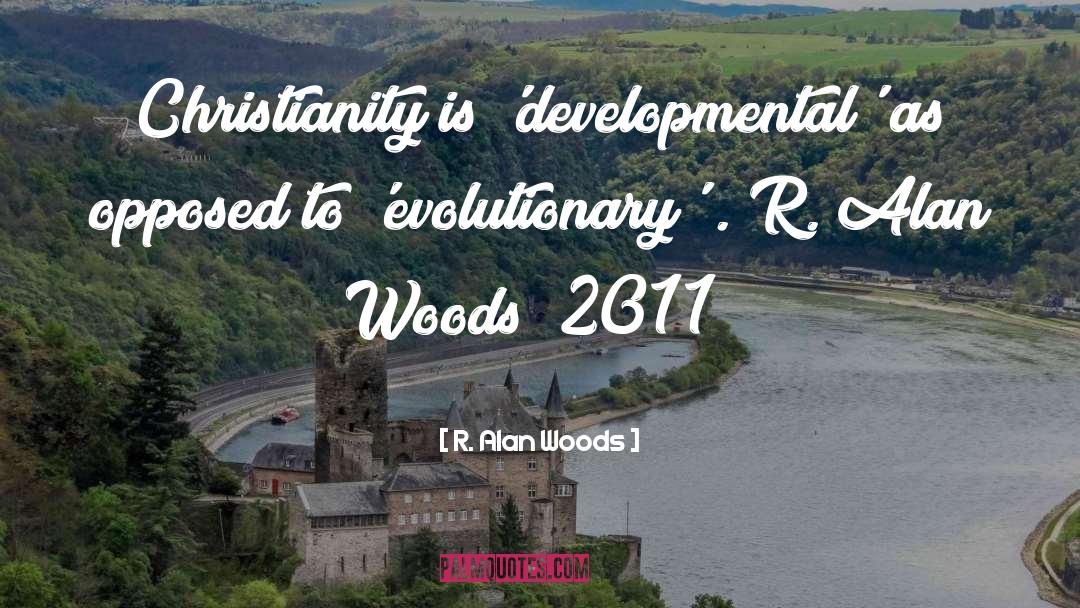 Developmental quotes by R. Alan Woods