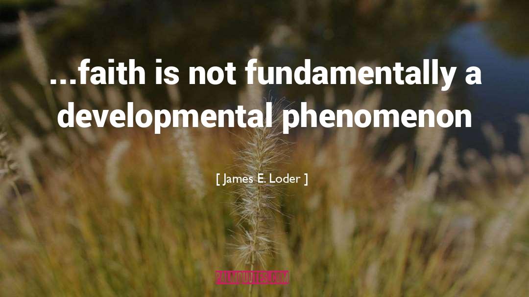 Developmental quotes by James E. Loder