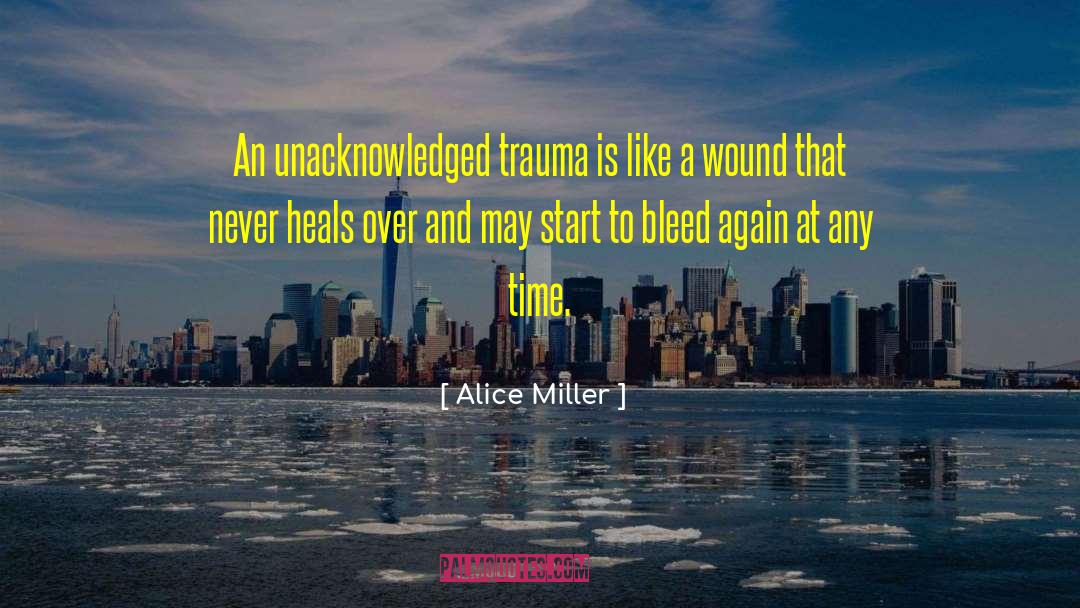 Developmental Trauma quotes by Alice Miller