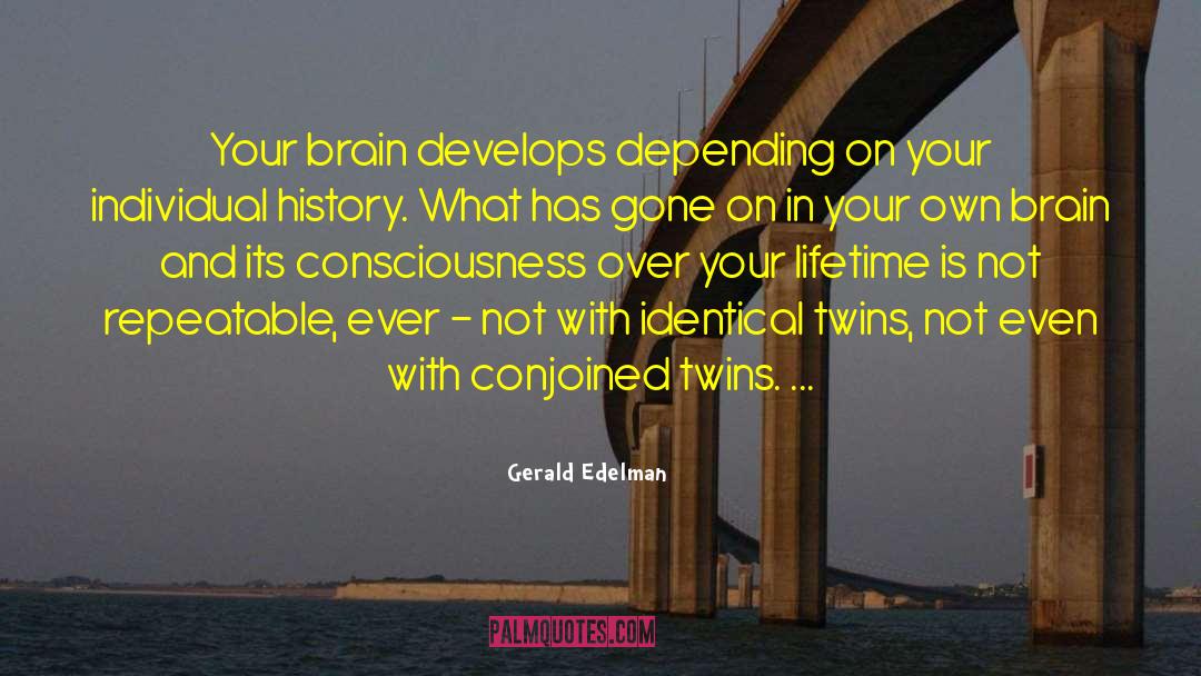 Develops quotes by Gerald Edelman