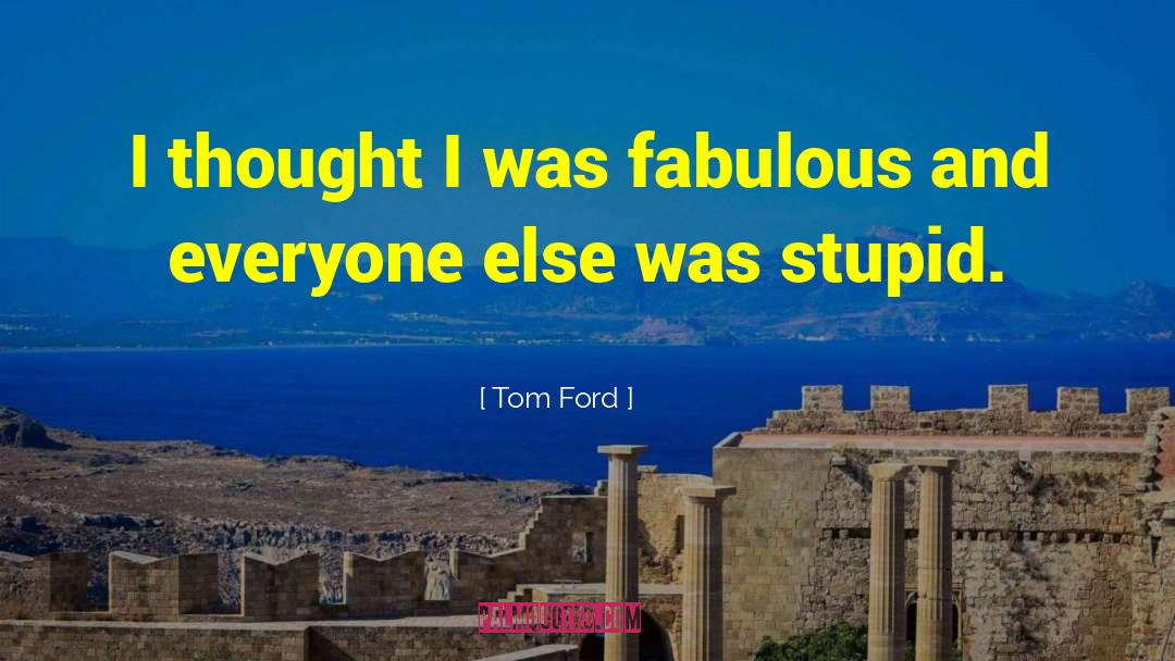 Deveny Ford quotes by Tom Ford