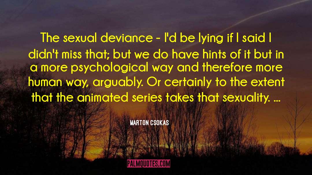 Deviance quotes by Marton Csokas