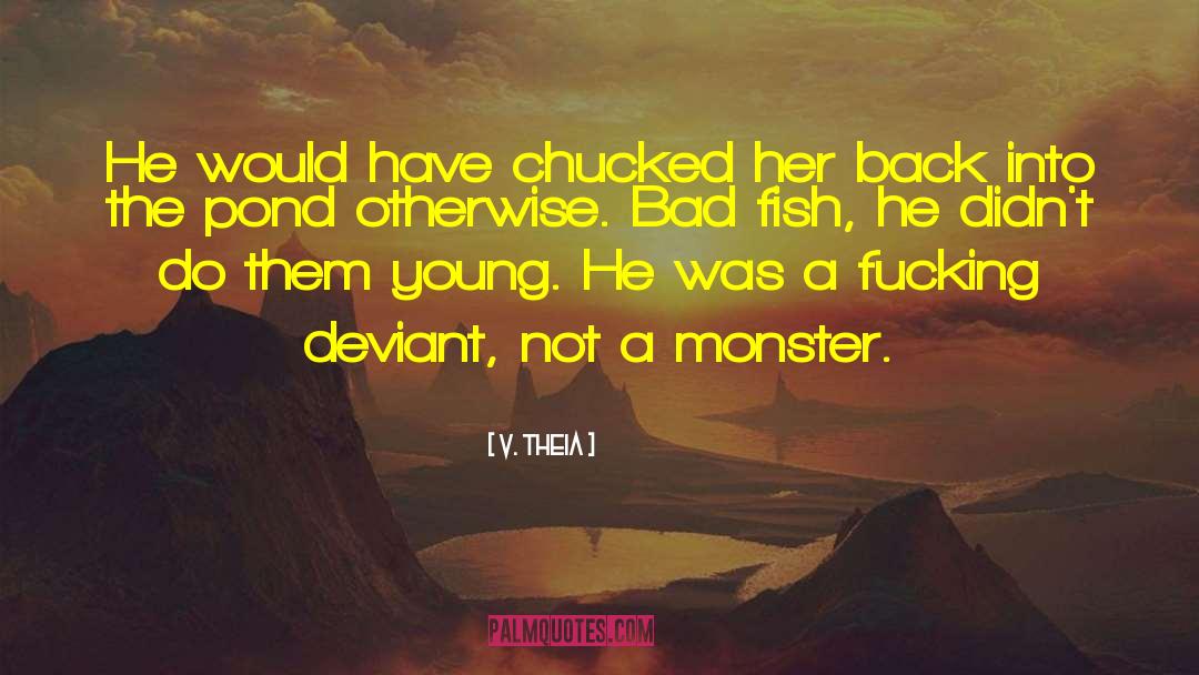 Deviant quotes by V. Theia