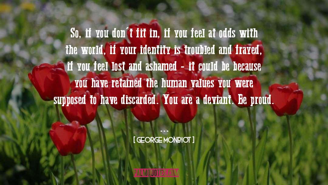 Deviants quotes by George Monbiot