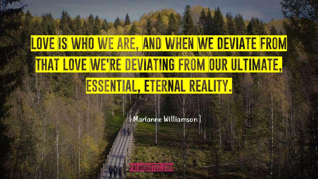 Deviate quotes by Marianne Williamson