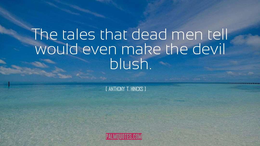 Devil Blush quotes by Anthony T. Hincks
