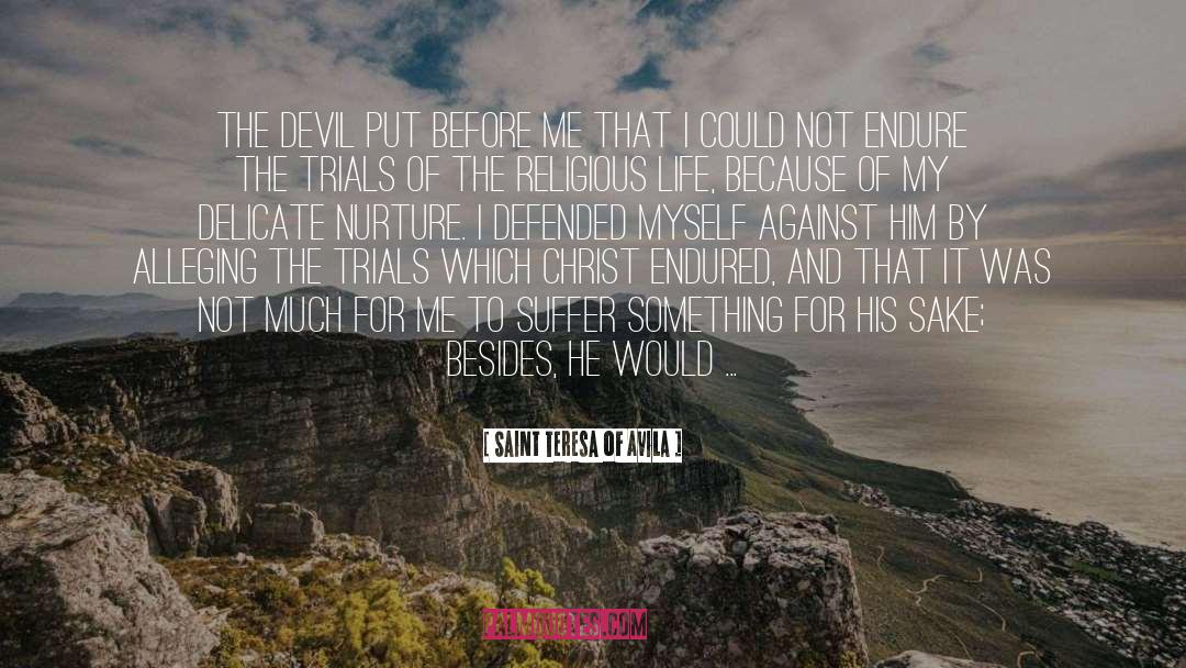 Devil Life quotes by Saint Teresa Of Avila
