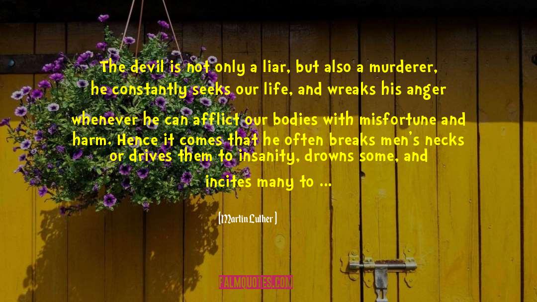 Devil Life quotes by Martin Luther