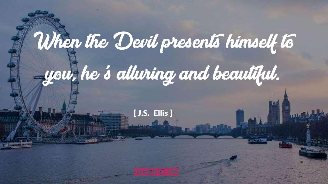 Devil S Hour quotes by J.S.  Ellis