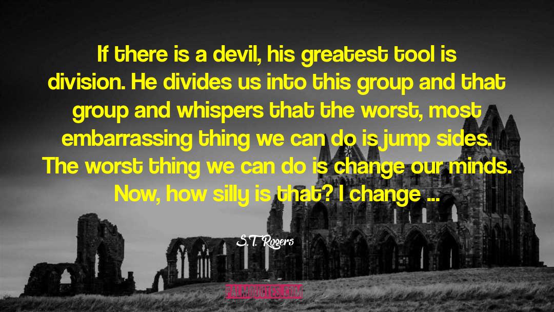 Devil S Tongue quotes by S.T. Rogers