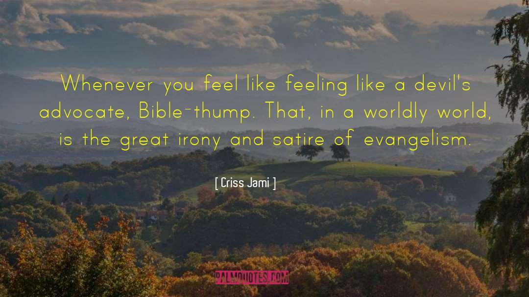 Devil S Village quotes by Criss Jami