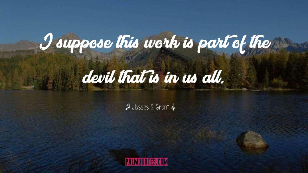 Devil S Village quotes by Ulysses S. Grant