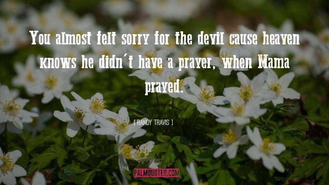 Devil Summoning quotes by Randy Travis