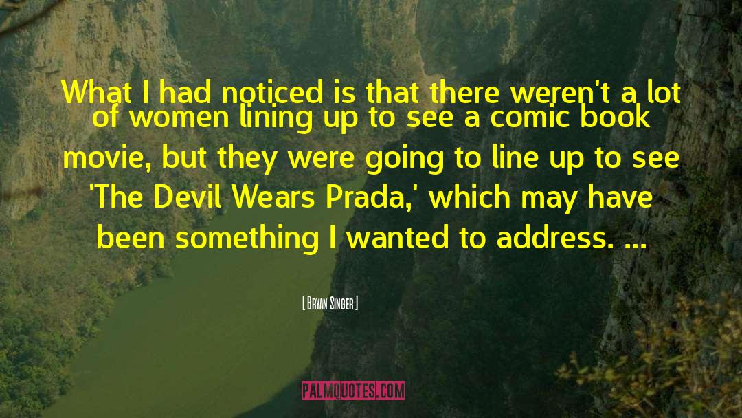 Devil Wears Prada quotes by Bryan Singer