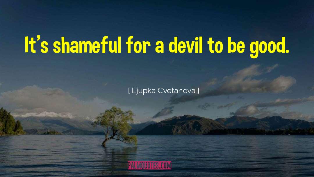 Devil Worship quotes by Ljupka Cvetanova