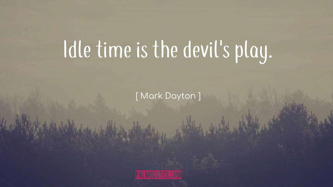 Devils Advocate quotes by Mark Dayton