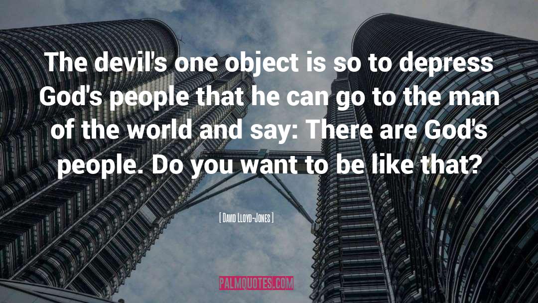 Devils quotes by David Lloyd-Jones