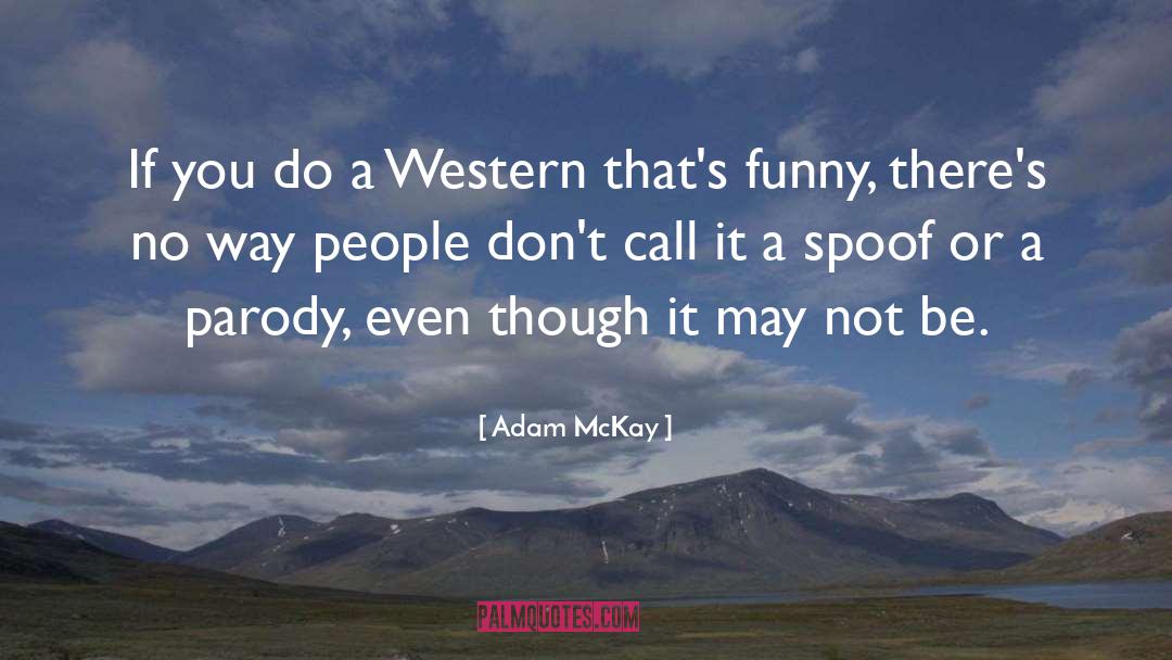 Devin Mckay quotes by Adam McKay