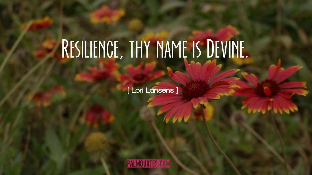 Devine quotes by Lori Lansens
