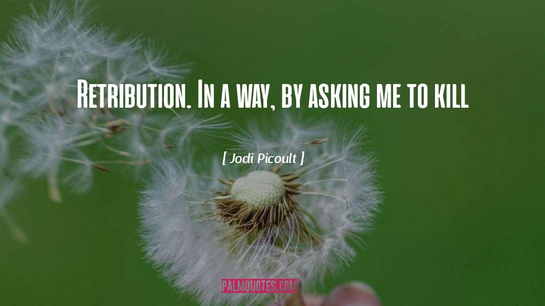 Devine Retribution quotes by Jodi Picoult