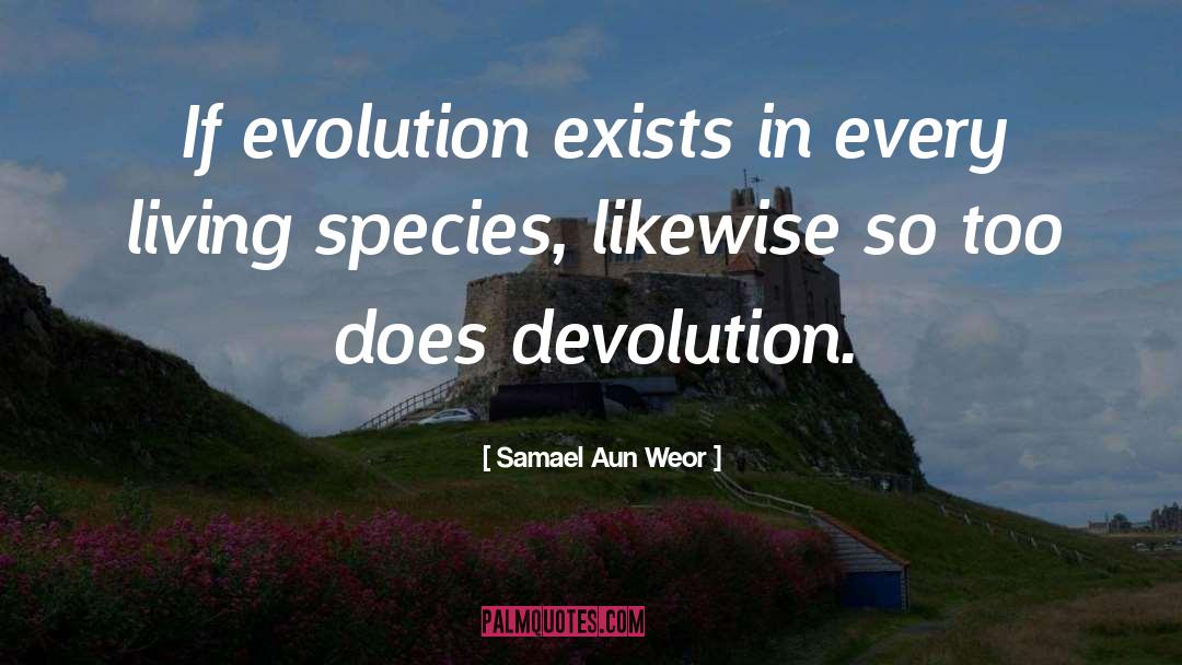 Devolution quotes by Samael Aun Weor