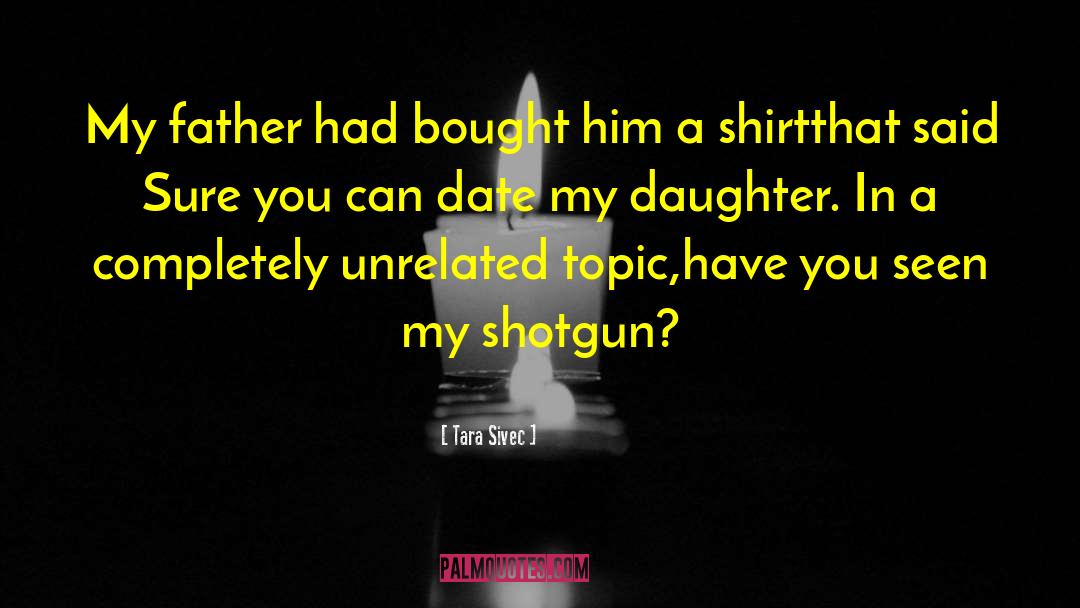 Devoted Father quotes by Tara Sivec